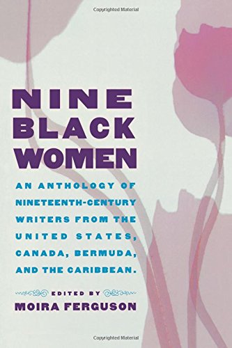 9780415919043: Nine Black Women: An Anthology of Nineteenth-Century Writers from the United States, Canada, Bermuda and the Caribbean