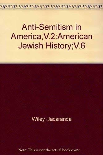 Imagen de archivo de Anti-Semitism in America (American Jewish History, Vol. 6, Part 2) a la venta por Atticus Books