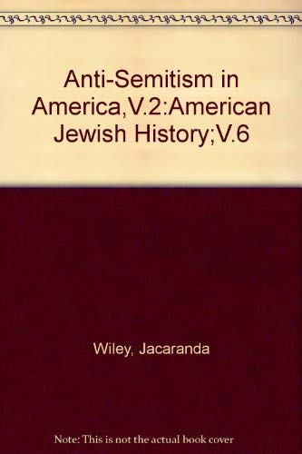 Stock image for Anti-Semitism in America (American Jewish History, Vol. 6, Part 2) for sale by Atticus Books