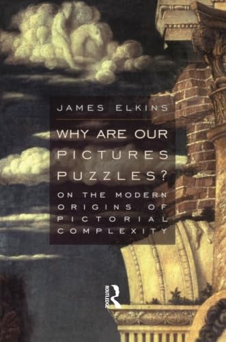 Beispielbild fr Why Are Our Pictures Puzzles? : On the Modern Origins of Pictorial Complexity zum Verkauf von Better World Books