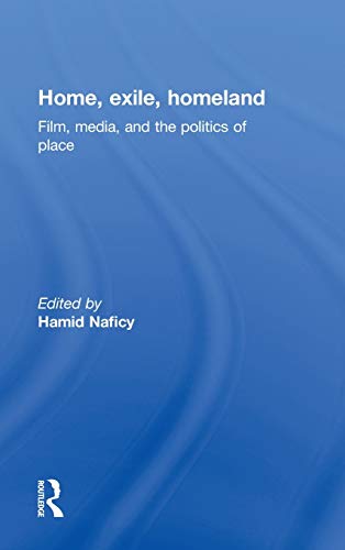 9780415919463: Home, Exile, Homeland: Film, Media, and the Politics of Place