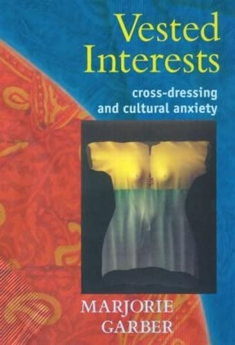 Stock image for Vested Interests: Cross-dressing and Cultural Anxiety for sale by Zoom Books Company