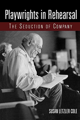 Beispielbild fr Playwrights in Rehearsal: The Seduction of Company (Theatre Arts (Routledge Paperback)) zum Verkauf von WorldofBooks