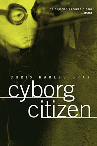 Beispielbild fr Cyborg Citizen: Politics in the Posthuman Age zum Verkauf von WorldofBooks