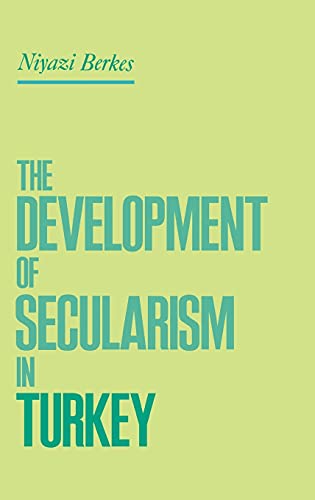 The Development of Secularism in Turkey (Hardback) - Niyazi Berkes