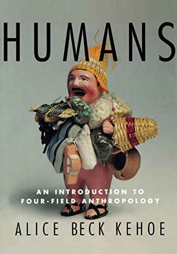 Beispielbild fr Humans: An Introduction to Four-Field Anthropology zum Verkauf von WorldofBooks