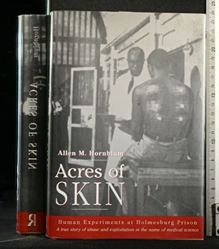 Beispielbild fr Acres of Skin: Human Experiments at Holmesburg Prison zum Verkauf von BooksRun