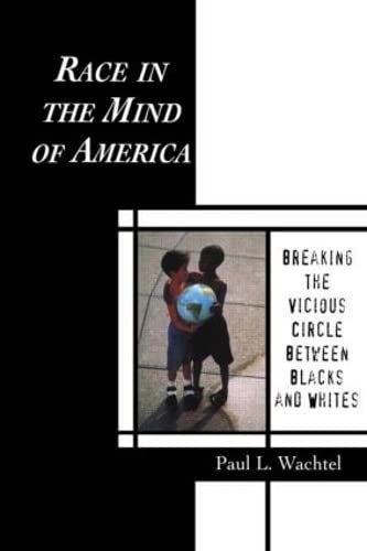 Stock image for Race in the Mind of America : Breaking the Vicious Circle Between Blacks and Whites for sale by Better World Books