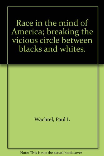 9780415920018: Race in the Mind of America: Breaking the Vicious Circle Between Blacks and Whites