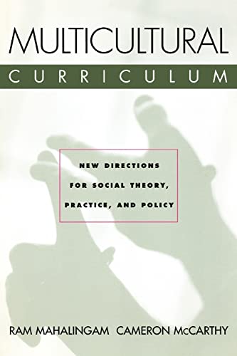 Stock image for Multicultural Curriculum : New Directions for Social Theory, Practice, and Policy for sale by Better World Books: West