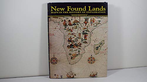 New Found Lands: Maps in the History of Exploration (9780415920261) by Whitfield, Peter