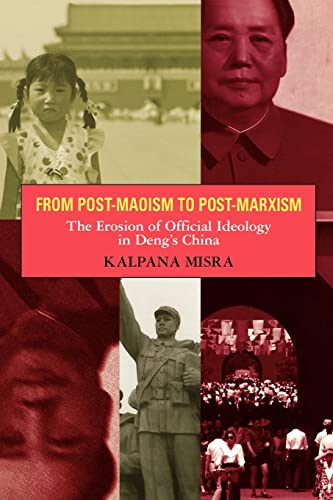 Beispielbild fr From Post-Maoism to Post-Marxism: The Erosion of Official Ideology in Deng's China zum Verkauf von Anybook.com