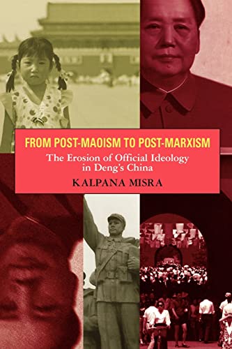 Imagen de archivo de From Post-Maoism to Post-Marxism: Erosion of Official Ideology in Deng's China a la venta por Chiron Media