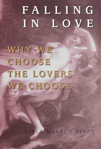 Stock image for Falling in Love: Why We Choose the Lovers We Choose for sale by ThriftBooks-Dallas