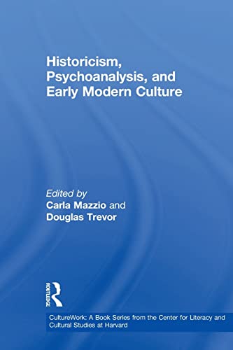 Historicism, Psychoanalysis, and Early Modern Culture (CultureWork: A Book Series from the Center...