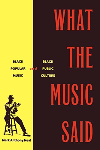 9780415920728: What the Music Said: Black Popular Music and Black Public Culture