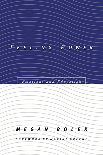 Feeling Power: Emotions and Education - Megan Boler