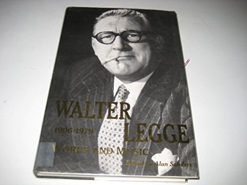 Walter Legge: Words and Music - Sanders, Alan