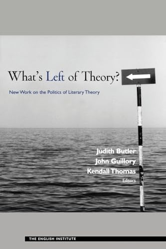 Beispielbild fr What's Left of Theory?: New Work on the Politics of Literary Theory zum Verkauf von ThriftBooks-Dallas