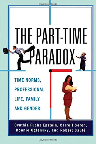 Imagen de archivo de The Part-time Paradox: Time Norms, Professional Life, Family and Gender a la venta por dsmbooks
