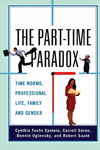 Stock image for The Part-time Paradox: Time Norms, Professional Life, Family and Gender for sale by Chiron Media