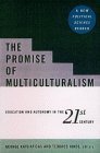 Imagen de archivo de The Promise of Multiculturalism : Education and Autonomy in the 21st Century a la venta por Better World Books