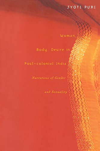 Imagen de archivo de Woman, Body, Desire in Post-Colonial India : Narratives of Gender and Sexuality a la venta por Better World Books