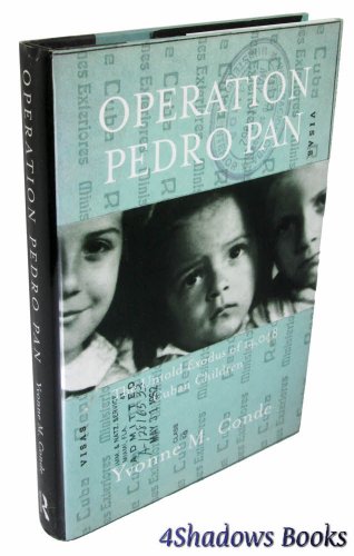 Stock image for Operation Pedro Pan: The Untold Exodus of 14,048 Cuban Children for sale by Books of the Smoky Mountains