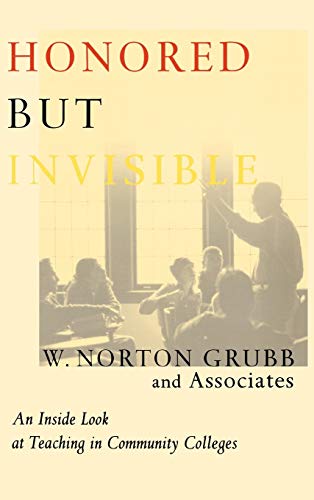 Beispielbild fr Honored but Invisible: An Inside Look at Teaching in Community Colleges zum Verkauf von Revaluation Books