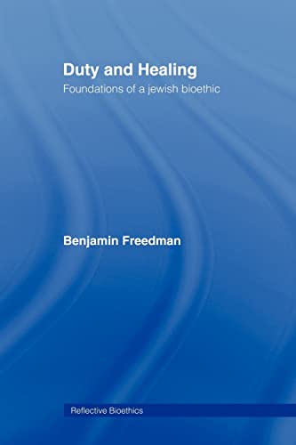 Beispielbild fr Duty and Healing: Foundations of a Jewish Bioethic (Reflective Bioethics) zum Verkauf von More Than Words