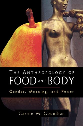 Imagen de archivo de The Anthropology of Food and Body : Gender, Meaning and Power a la venta por Blackwell's