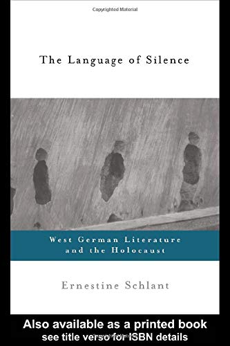 The Language of Silence: West German Literature and the Holocaust - Schlant, Ernestine