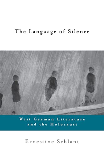 The Language of Silence: West German Literature and the Holocaust - Schlant, Ernestine