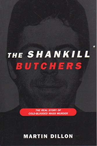 Stock image for The Shankill Butchers: The Real Story of Cold-Blooded Mass Murder for sale by SecondSale