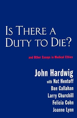 Beispielbild fr Is There a Duty to Die?: And Other Essays in Bioethics (Reflective Bioethics) zum Verkauf von Theoria Books