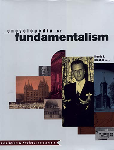 Encyclopedia of Fundamentalism (Religion & Society, A Berkshire Reference Work) - Brasher, Brenda E.