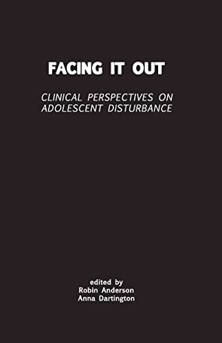 Facing it Out: Clinical Perspectives on Adolescent Disturbance (Tavistock Clinic Series) [Soft Cover ]