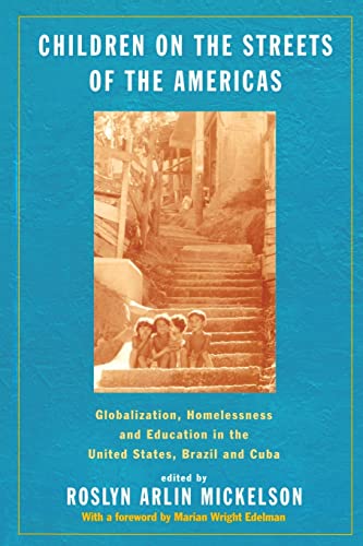 9780415923224: Children on the Streets of the Americas: Globalization, Homelessness and Education in the United States, Brazil, and Cuba
