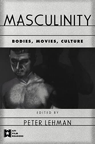 Imagen de archivo de Masculinity: Bodies, Movies, Culture (AFI Film Readers) a la venta por HPB Inc.