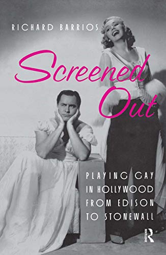 Beispielbild fr Screened Out : Playing Gay in Hollywood from Edison to Stonewall zum Verkauf von Blackwell's