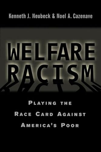 Beispielbild fr Welfare Racism : Playing the Race Card Against America's Poor zum Verkauf von Better World Books