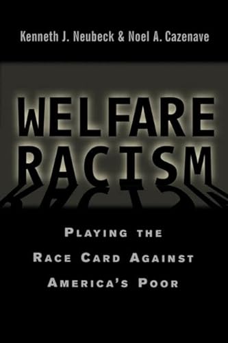 9780415923408: Welfare Racism: Playing the Race Card Against America's Poor