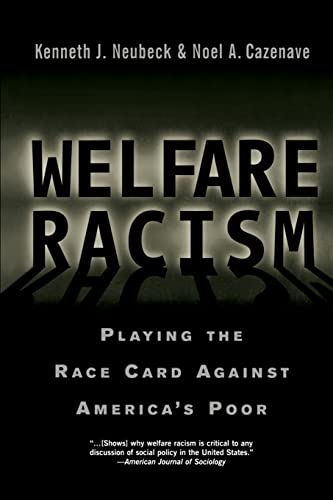 Beispielbild fr Welfare Racism : Playing the Race Card Against America's Poor zum Verkauf von Better World Books