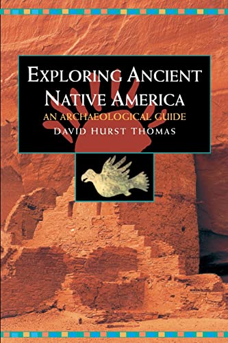 Beispielbild fr Exploring Ancient Native America: An Archaeological Guide zum Verkauf von WorldofBooks