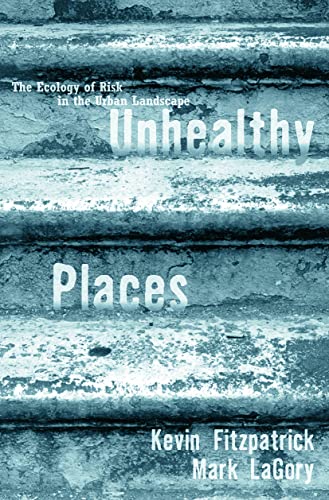 Beispielbild fr Unhealthy Places: The Ecology of Risk in the Urban Landscape zum Verkauf von SecondSale