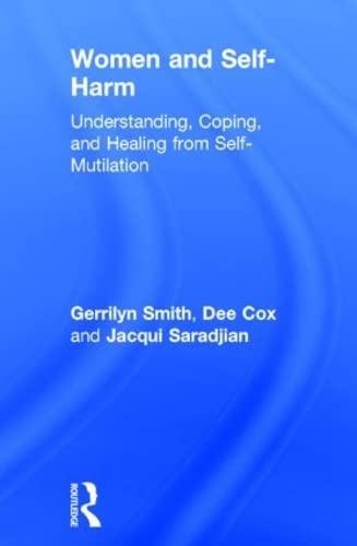 Beispielbild fr Women and Self Harm : Understanding, Coping and Healing from Self-Mutilation zum Verkauf von Better World Books