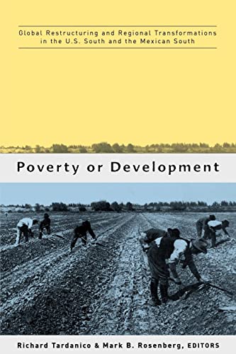 Beispielbild fr Poverty or Development: Global Restructuring and Regional Transformation in the US South and the Mexican South zum Verkauf von Chiron Media