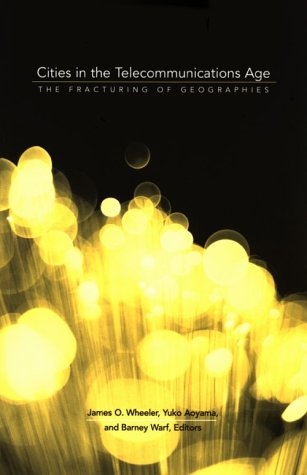 9780415924429: Cities in the Telecommunications Age: The Fracturing of Geographies