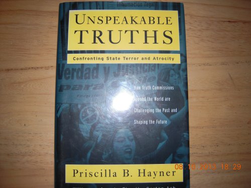 Unspeakable Truths: Confronting State Terror and Atrocity