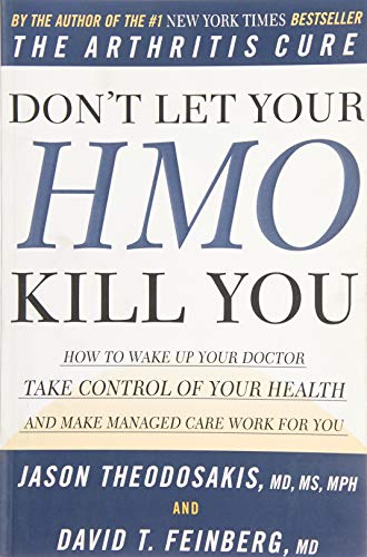 Imagen de archivo de Don't Let Your HMO Kill You: How to Wake Up Your Doctor, Take Control of Your Health, and Make Managed Care Work for You a la venta por Wonder Book